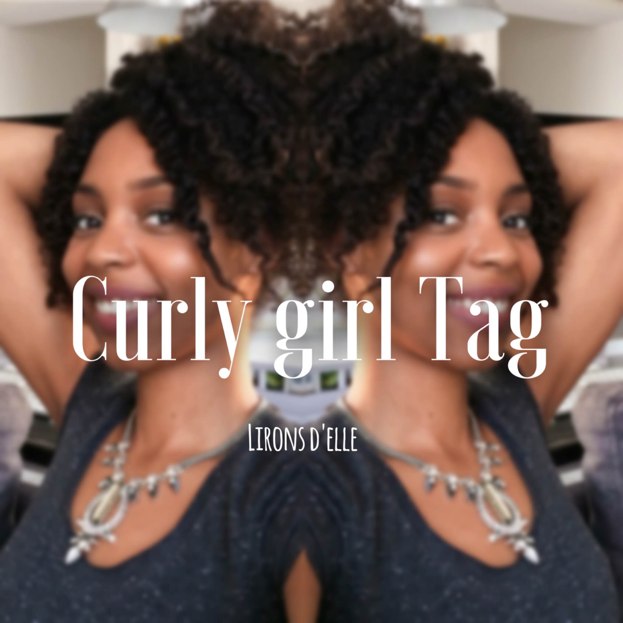 My Curly girl Tag ! 
